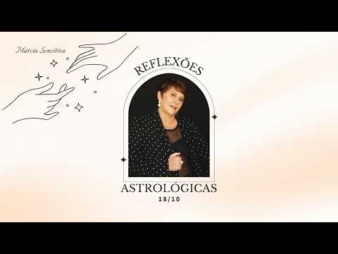 Astrological Reflections - 10/18/2026, by Márcia Fernandes
