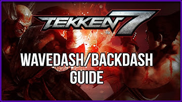 TEKKEN 7 MOVEMENT GUIDE (WAVEDASH/BACKDASH) - (BASIC TO PRO)