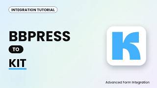 Details bbPress to Kit Integration Tutorial | AFI News