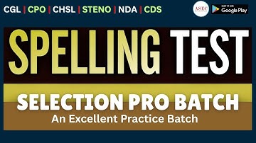 Spellings Test-1 SELECTION PRO Practice Batch || CGL, CPO, NDA, CDS, CAPF, CHSL, STENO || Ankul Sir