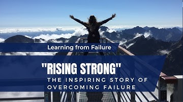 Rising Strong: The Inspiring Story of Overcoming Failure