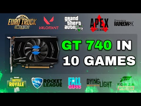 GT 740 in 10 GAMES 2024 🎮✅