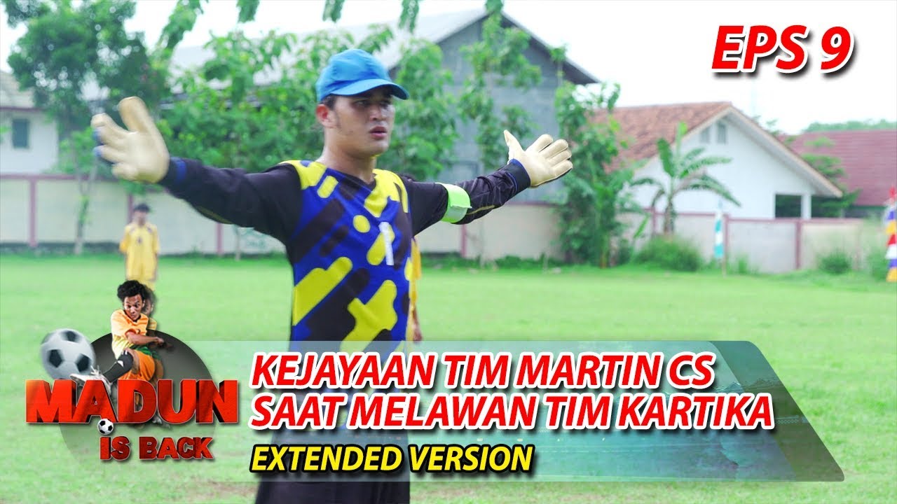 Kejayaan Tim Martin Cs Saat Melawan Tim Kartika Part 2 - Madun Is Back Eps 9