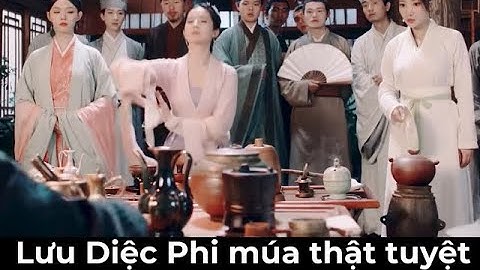 Mộng Hoa Lục: Lưu Diệc Phi múa thật tuyệt vời. Đẹp như một nàng tiên!