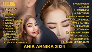 ANIK ARNIKA ULEM ULEM FULL ALBUM #anikarnika #tarlingmania #newarnikajaya #tarlingmodern