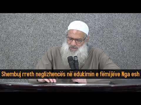 أمثلة على التقصير في تربية الأولاد | مترجم للألبانية | Shembuj rreth neglizhencës në edukimin e fëmijëve Nga esh | Shejkh Raslan