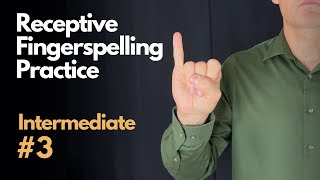 Receptive ASL Fingerspelling Practice | Intermediate #3