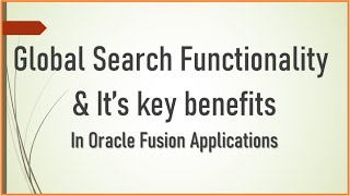 Steps to enable Global Search functionality and It's key benefits in Fusion Applications screenshot 5