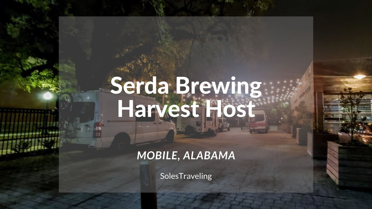 Serda Brewing Harvest Host Mobile, Alabama YouTube