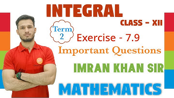 Integral Ex-7.9 Important Questions,Class 12th, Maths,NCERT,Term 2,Imran Khan Sir
