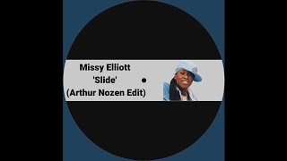 Missy Elliott - Slide (Arthur Nozen Edit)