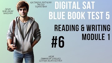 Question 6, Reading & Writing Module 1, SAT Bluebook Test 6 – SAT Prep