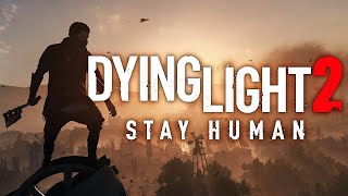Проходим Dying Light 2 - Stay human