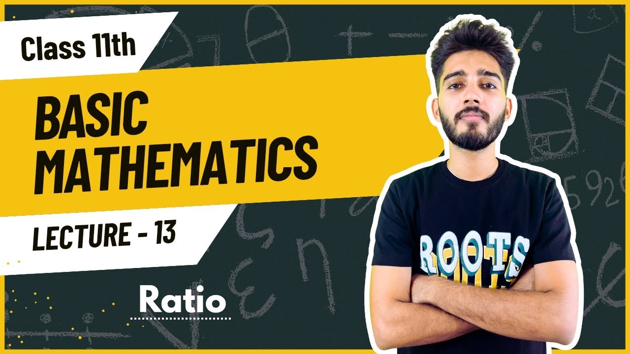 Ratio | Lecture-13 | Basic Mathematics | Class 11th - YouTube