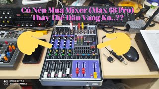 Có Nên Mua Mixer (Max 68 Pro) Thay Thế Đầu Vang Ko..??