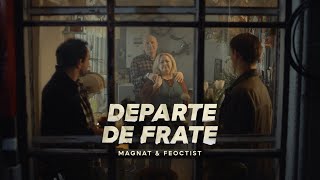 Magnat & Feoctist - Departe De Frate [Videoclip Oficial 2024]