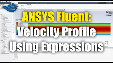 ANSYS Fluent: Defining Inlet Profile Using Expressions | Tips & Tricks