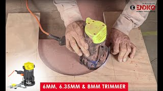 ENDICO TRIMMER ROUND BASE FEATURE | ENDICO MINI ROUTER | 6 & 8MM TRIMMER | FURNITURE TIPS