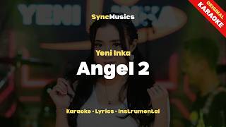 Yeni Inka - Angel 2 | Karaoke - Lirik - Instrumental