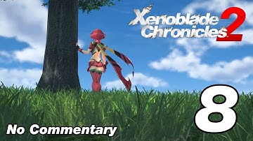 Xenoblade Chronicles 2: Ep.8 - Pyra, The Aegis : No Commentary
