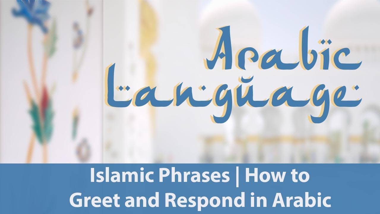Islamic Phrases  | How To Greet And Respond In Arabic | Learn Arabic Free