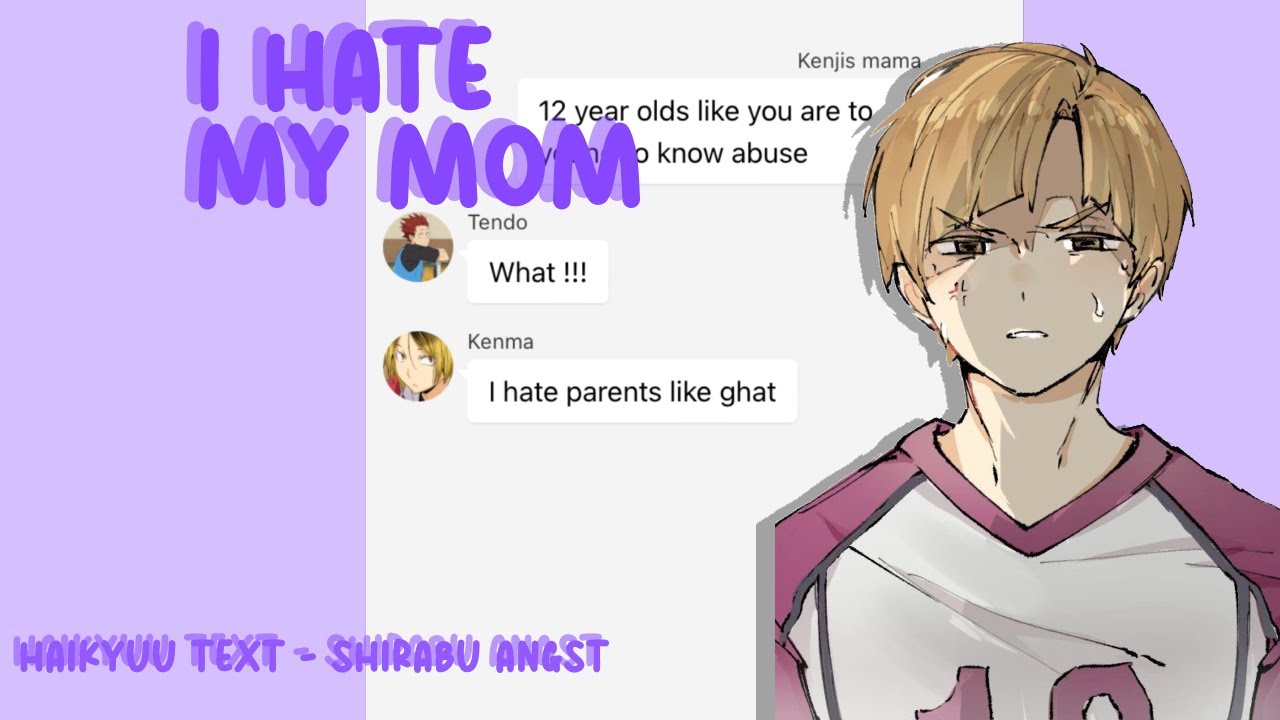 I hate my mom !! By GRLwood||haikyuu text||shirabu angst || a slight of Semishira