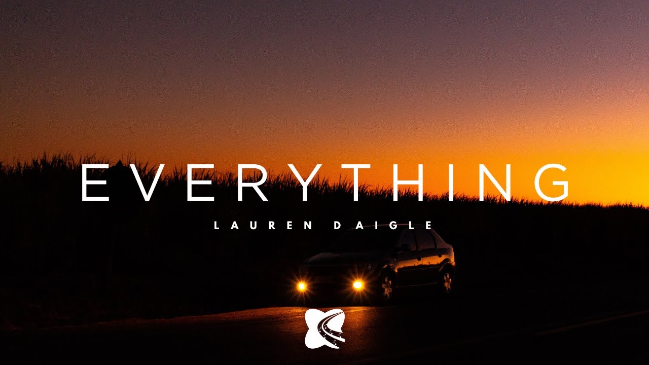 Lauren Daigle Everything (Lyrics) YouTube