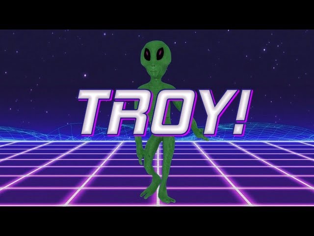 HAPPY BIRTHDAY TROY! - ALIEN REMIX