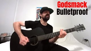 Bulletproof - Godsmack [Acoustic Cover by Joel Goguen]