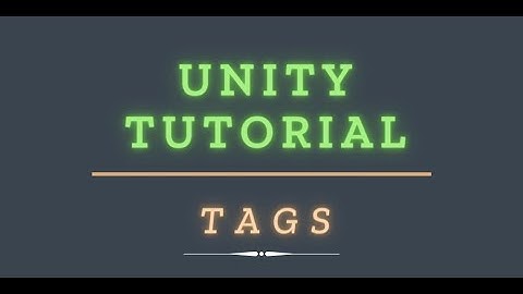 [UNITY TUTORIAL] What are tags?