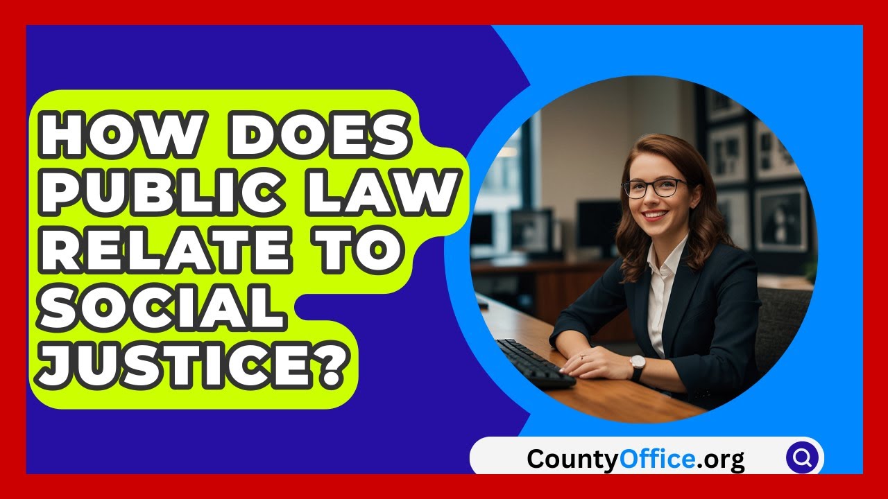 How Does Public Law Relate To Social Justice? - CountyOffice.org