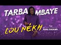 Tarba mbaye  lou nkh feat bassthioung