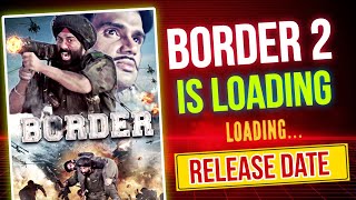 Border 2 is Loading..... l Release Date ? l Sunny Deol is back 🔥