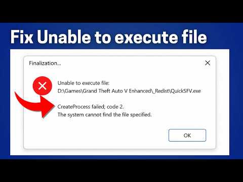 Fix: Unable To Execute File. CreateProcess Failed; Code 2