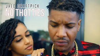 Jaeo Draftpick - No Thotties (Official Music Video)