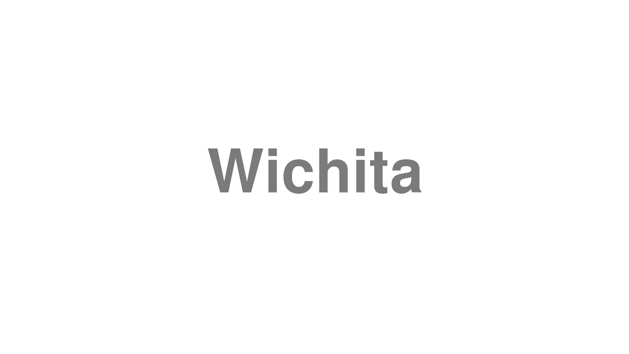 How to Pronounce "Wichita"