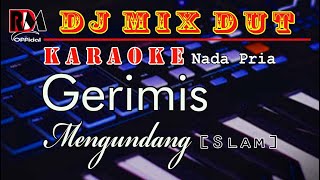 Gerimis Mengundang - Slam || Karaoke [Nada Pria] Dj Mix Dut Orgen Tunggal Cover RDM 