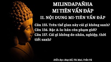 Câu 155 đến Câu 158 – Nội dung Mi Tiên vấn đáp – Kinh Mi Tiên vấn đáp – Milindapanha