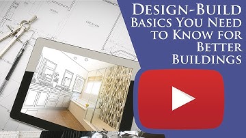Design-Build Basics You Need to Know for Better Buildings