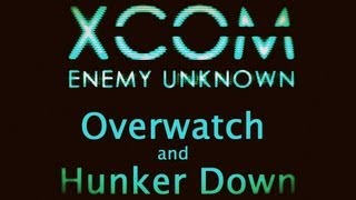 Famous XCOM - How to use Overwatch and Hunker Down Profile