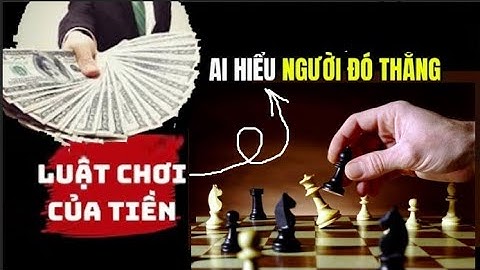 5 Luật chơi của 💰 TIỀN ai hiểu người đó thắng !