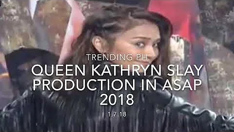 QUEEN KATHRYN SLAY PRODUCTION IN ASAP 2018 | JANUA...