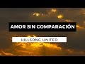 Amor Sin Comparación - Love On The Line - Hillsong United - En Español - Letra