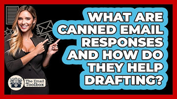 What Are Canned Email Responses And How Do They Help Drafting? - TheEmailToolbox.com