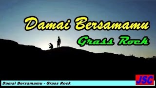 Grass Rock - Damai Bersamamu (Video Lagu   Lyric)