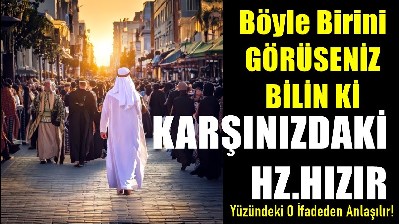 Karşınıza Hızır Çok Belirgin Bir Özelliği İle Çıkar Karşılaşan Çoktur Ama Bilmiyordur HIZIRIN HAYATI