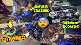BMW Crashed😨 on Highway | Sam New Bike Crashed With Bmw gt😨Night Me hue Takkar😨          Kawa h2r