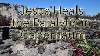 Jesus Heals the Paralytic in Capernaum