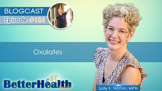 Episode #181: Oxalates with Sally K. Norton, MPH