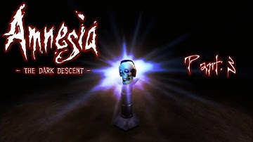 Pretty blue orb - Amnesia: The dark descent - Part 3